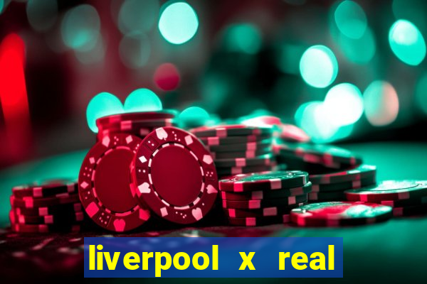 liverpool x real madrid ao vivo futemax